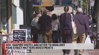 Governor Shapiro visits Lancaster to highlight Main Street Matters investments