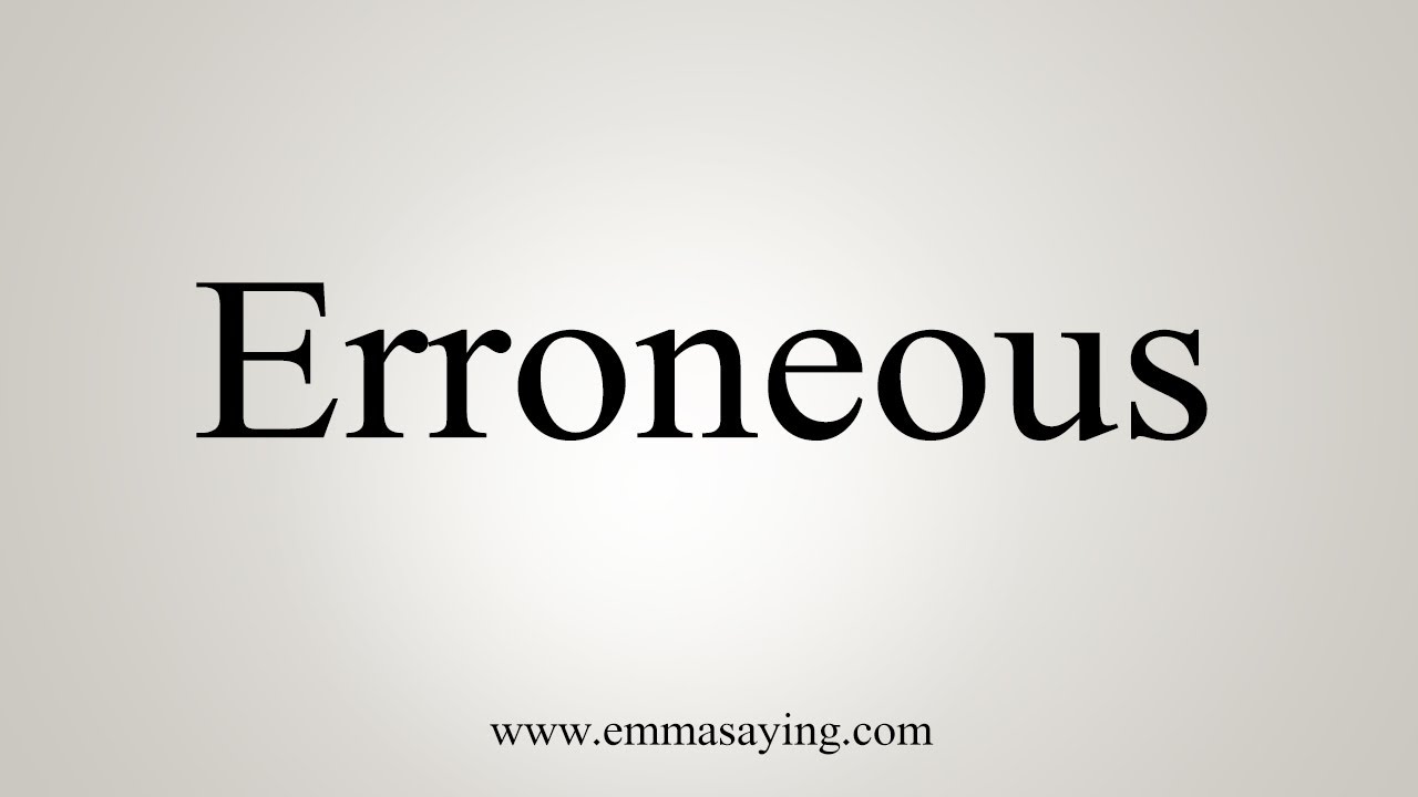 How To Pronounce Erroneous