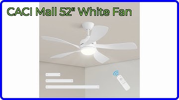 REVIEW (2025): CACI Mall 52" White Fan. ESSENTIAL details.