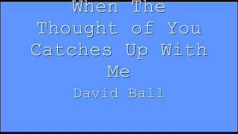 when the thought of you catches up with me.wmv
