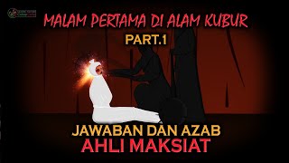 Malam Pertama Di Alam Kubur / Barzah - Part.1 - Jawaban Ahli Maksiat