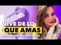 VIVIR de lo que AMAS y no RENDIRTE en el CAMINO ft. Mandala Conciencia | Infinitos Martha Higareda