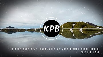 Culture Code feat. Karra - Make Me Move (James Roche Remix) [BASS BOOSTED]