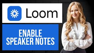 How to Enable Speaker Notes in Loom Meeting | Add Notes to Loom Recording Net Worth