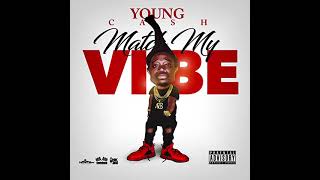 Young Cash - Match My Vibe (Official Audio)