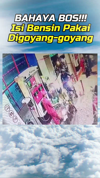 BAHAYANYA KETIKA ISI BENSIN MALAH DIGOYANG-GOYANGKAN#shorts