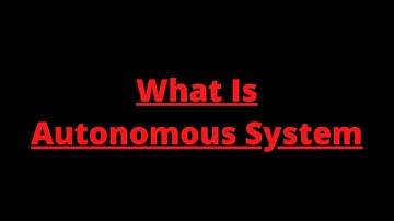 What is Autonomous system ?