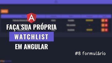 Projeto #2 Angular - Watchlist: Criando o componente de formulário