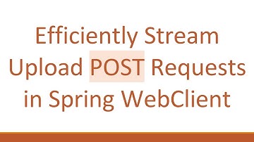 Efficiently Stream Upload POST Requests in Spring WebClient