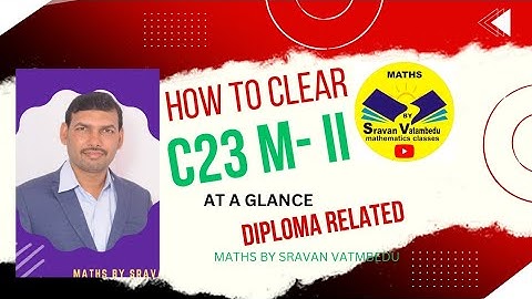 How to clear C23 M-II@VATAMBEDUSRAVANKUMAR