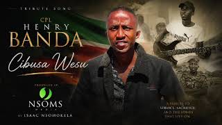 Tribute song to Cpl Henry Banda | Cibusa Wesu | St Joseph Combined Choir | Chilenje | Prod: Mr Neoms