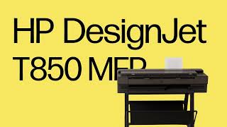 Built for AEC & MCAD pros: The HP DesignJet T850