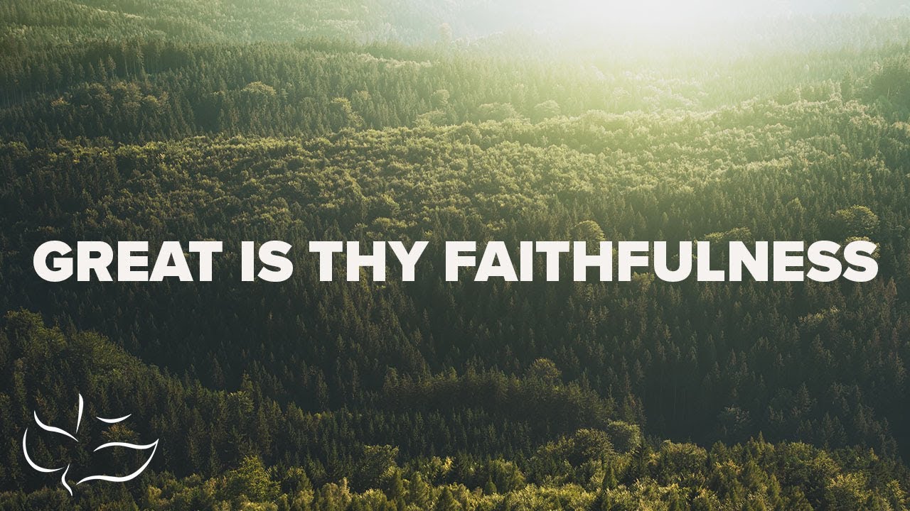 Great Is Thy Faithfulness  Maranatha Music Lyric Video