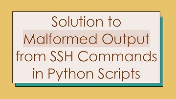 Solution to Malformed Output from SSH Commands in Python Scripts
