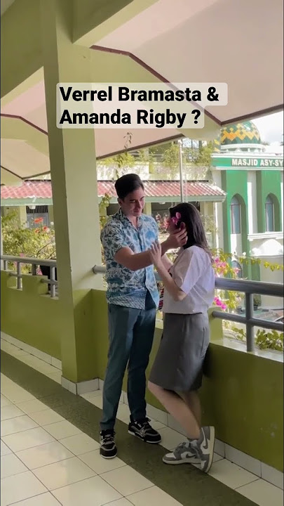 Ada Hubungan apa Verrel Bramasta dan Amanda Rigby?