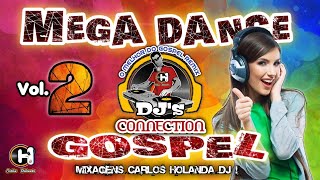 Mega Dance Gospel Vol - 2  O melhor do Gospel Remix numa Sequência Mixada by Carlos Holanda Dj.