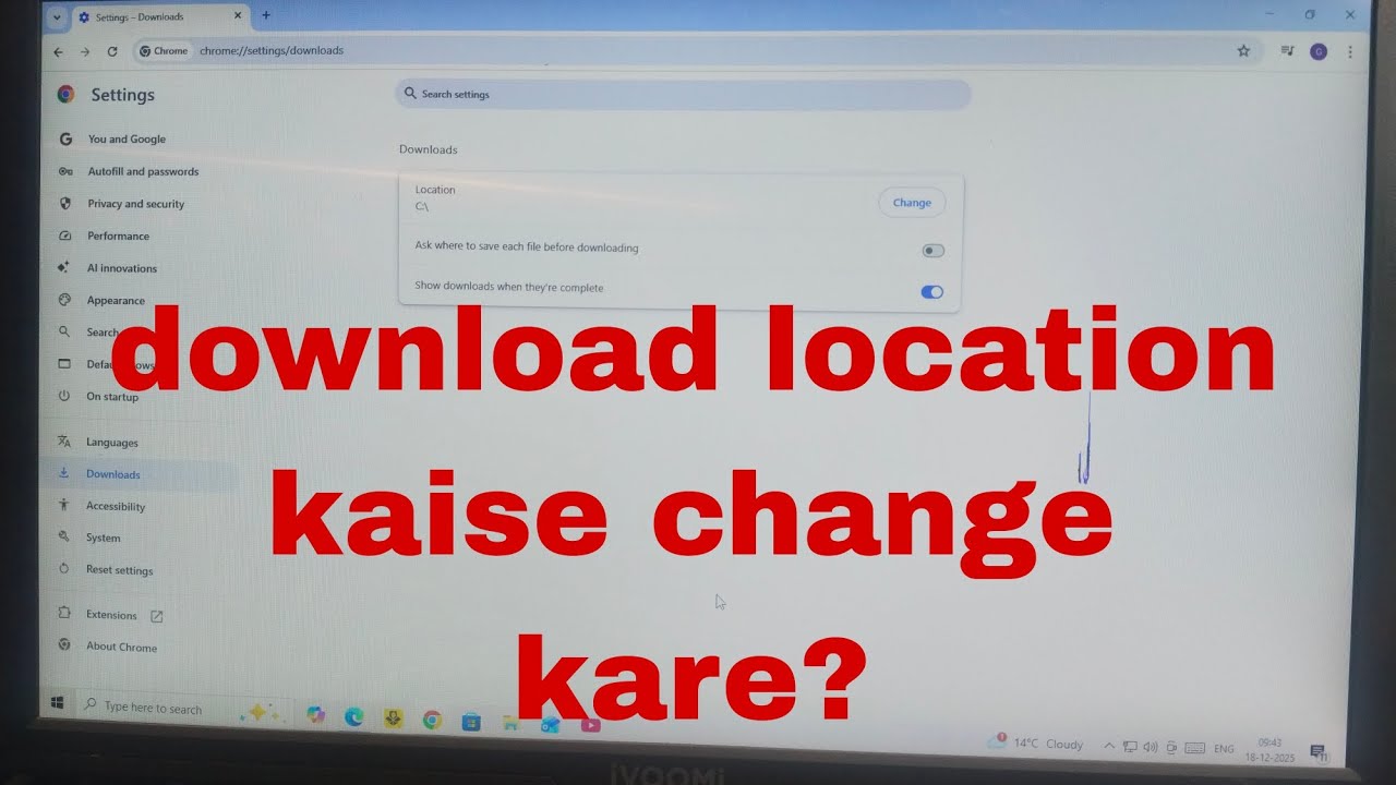 C drive full ho gayi ho.download ki location change Karen.jane kaise