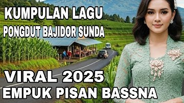 LAGU POPULER 2025 - PONGDUT BAJIDOR SUNDA