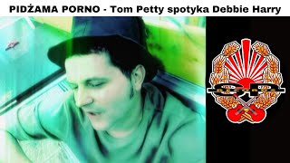 PIDŻAMA PORNO - Tom Petty spotyka Debbie Harry [OFFICIAL VIDEO] chords
