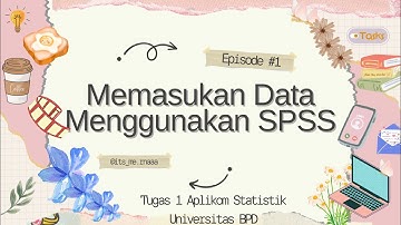 Modul 1 Memasukan Data Menggunakan SPSS - Tugas 1 Aplikasi Komputer Statistik