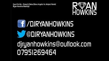 Count On Me - Chase & Status (Steve Angello Vs  Afrojack Remix) (Ryan Howkins MashUp)