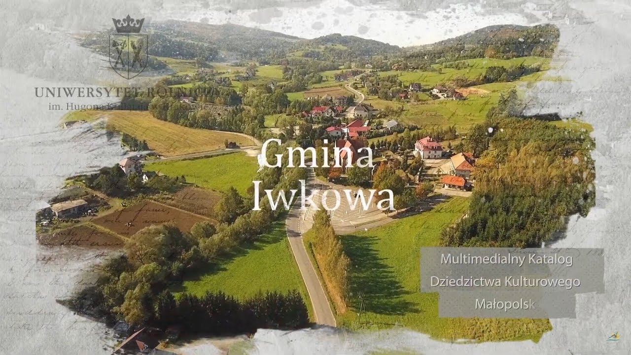 Gmina Iwkowa – Multimedialny katalog dziedzictwa kulturowego Małopolski