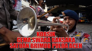 Korsik Gema Swara Raksaka Satuan Brimob Polda Aceh