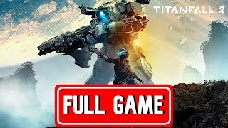 TITANFALL 2 campaign FULL GAME walkthrough | [ NO COMMENTARY ]