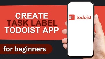 How to Create Task Label in Todoist | Todoist App Tutorial For Beginners