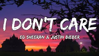 ED Sheeran &amp; Justin Bieber - I Don&#39;t Care (Lyrics)