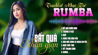 LK Nhạc Trẻ Rumba Cover Mới Nhất | BẤT QUÁ NHÂN GIAN, THƯƠNG LY BIỆT | Nhạc Trẻ 8x 9x Một Thời