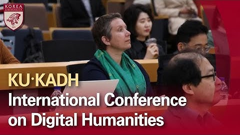 [고려대학교 Korea University] KU-KADH International Conference on Digital Humanities