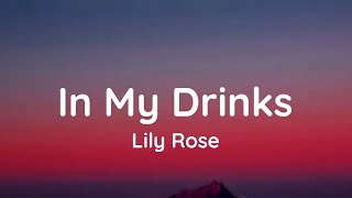 Lily Rose - In My Drinks (lyrics)