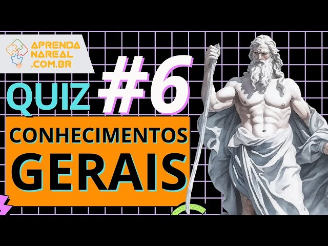 QUIZ - Conhecimentos Gerais - APRENDA na real