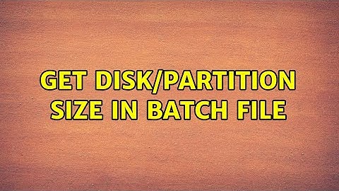 Get disk/partition size in batch file (2 Solutions!!)