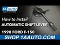 How to Replace Automatic Transmission Shifter 1997-2003 Ford F-150