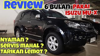 Cerita pemakaian 6 bulan dari Isuzu MU-X 2017, mobil nyaman dan biaya servis murah..