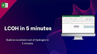 Build a LCOH model in Excel in 5 minutes!  Levelized Cost of Hydrogen Easy and Simple