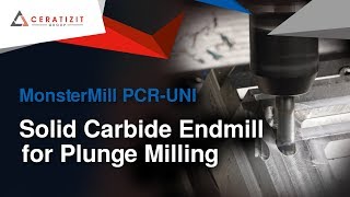 MonsterMill PCR-UNI - Solid Carbide Endmill for Plunge Milling