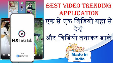 BEST VIDEO TRENDING APPLICATION MX TAKA TAK
