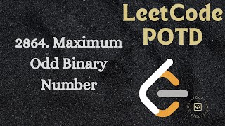 2864. Maximum Odd Binary Number || LeetCode POTD || Explained in HINDI