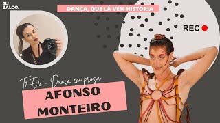 AFONSO MONTEIRO - Dança, que lá vem história (E12 - Dança em Prosa)
