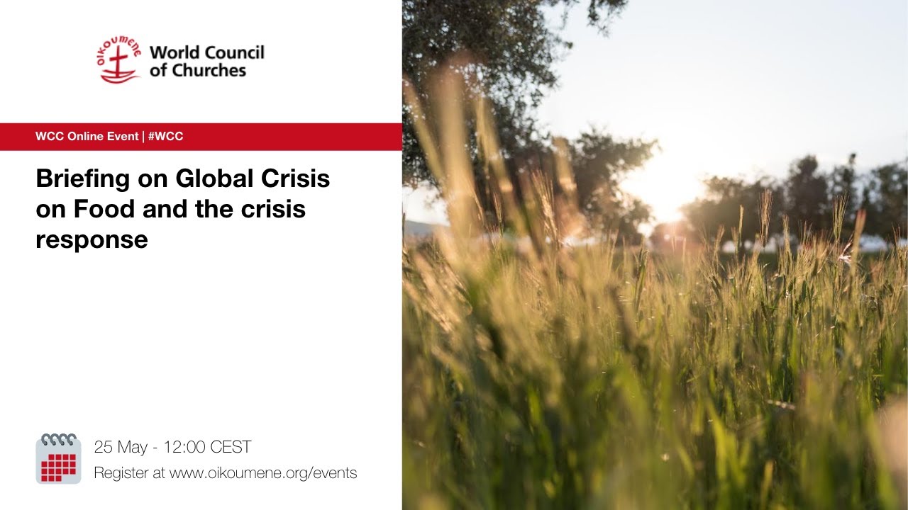 #WCC webinar: Briefing on Global Crisis on Food and the crisis response ...