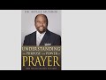 UNDERSTANDING THE PURPOSE AND POWER OF PRAYER, BY  DR. MYLES MUNROE OBE