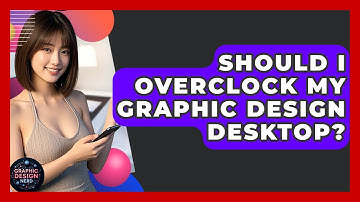 Should I Overclock My Graphic Design Desktop? - Graphic Design Nerd