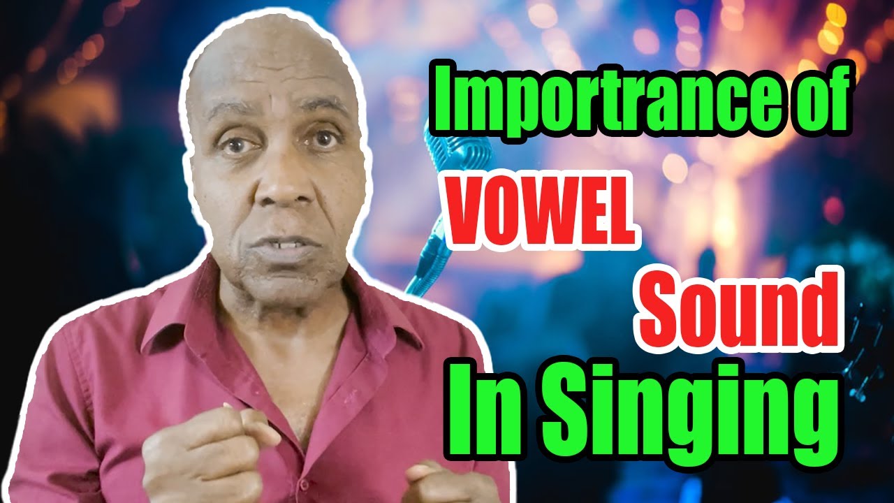 Importance of Vowel Sound in Singing singingtips singbetter sing 