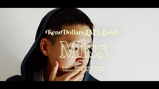 KeneDollars,LALA,Zaddy-Miss(Official Music Video)