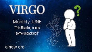 ♍️Virgo! ~ "THIS READING NEEDS SOME UNPACKING!" ~ Monthly JUNE -24!💫