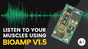 Getting started with BioAmp v1.5 | Listen to your muscle signals (EMG) | DIY Neuroscience
