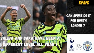 SALIBA & SAKA HAVE BEEN OUR BEST PLAYERS THIS SEASON | SPURS DO IT FOR NORTH LONDON, FOR ARSENAL